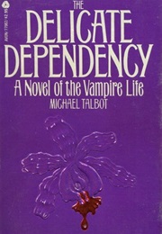 The Delicate Dependency (Michael Talbot)