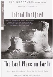 Scott and Amundsen: The Last Place on Earth (Roland Huntford)