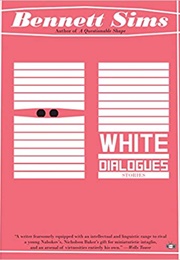 White Dialogues (Bennett Sims)