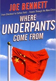 Where Underpants Come From (Joe Bennett)