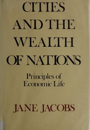 Cities and the Wealth of Nations (Jane Jacobs)