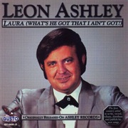 Laura (What's He Got That I Ain't Got) - Leon Ashley