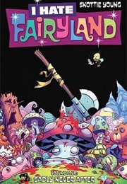 I Hate Fairyland, Vol. 4: Sadly Never After (Skottie Young)