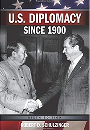 U.S. Diplomacy Since 1900 (Robert D. Schulzinger)