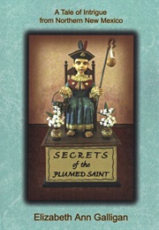 Secrets of the Plumed Saint (Elizabeth Golgan)