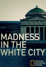 Madness in the White City (2007)