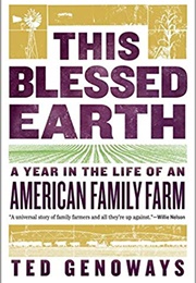 This Blessed Earth: A Year in the Life of an American Farm Family (Ted Genoway)