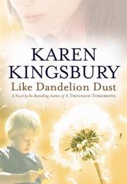 Like Dandelion Dust