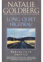 Long Quiet Highway (Nathalie Goldberg)