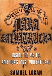 This Is for the Mara Salvatrucha (Samuel Logan)