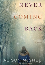 Never Coming Back (Alison McGhee)