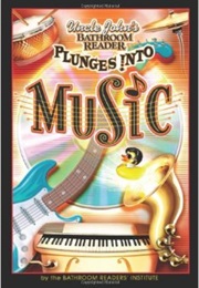 Uncle John's Bathroom Reader Plunges Into Music (The Bathroom Readers' Institute)