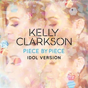 Piece by Piece (Idol Version) - Kelly Clarkson