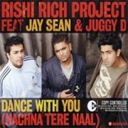 Dance With You - Rishi Rich Project Featuring Jay Sean and Juggy D