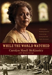 While the World Watched (Carolyn Maull McKinstry)