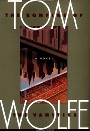 The Bonfire of the Vanities ... 1987 (Tom Wolfe)