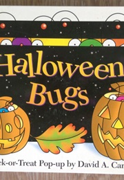 Halloween Bugs: A Trick or Treat Pop Up Book (David A. Carter)