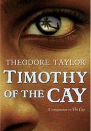 Timothy of the Cay (Theodore Taylor)