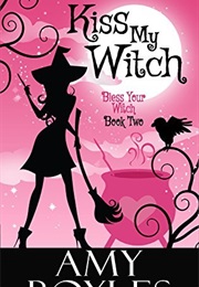 Kiss My Witch (Amy Boyles)