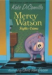 Mercy Watson Fights Crime (Kate DiCamillo)