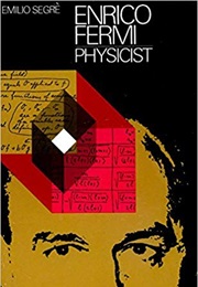 Enrico Fermi, Physicist (Emilio Segrè)