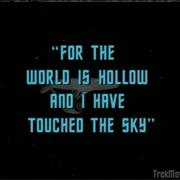 &quot;For the World Is Hollow and I Have Touched the Sky&quot;