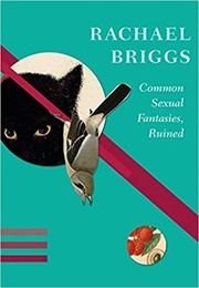 Common Sexual Fantasies, Ruined (Rachel Briggs)