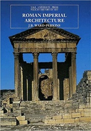 Roman Imperial Architecture (John Ward-Perkins)