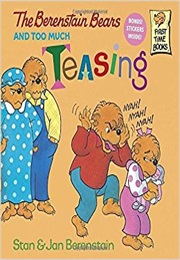 The Berenstain Bears and Too Much Teasing (Stan and Jan Berenstain)