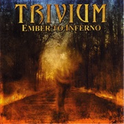 Trivium - Ember to Inferno