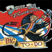Drive-By Truckers - The Big To-Do