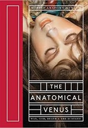 The Anatomical Venus (Joanna Ebenstein)