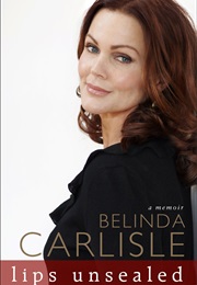 Lips Unsealed: A Memoir (Belinda Carlisle)