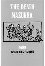 The Death Mazurka (Charles Fishman)