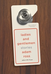 Ladies and Gentlemen (Adam Ross)