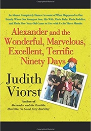Alexander and the Wonderful, Marvelous, Excellent, Terrific Ninety Days (Judith Viorst)
