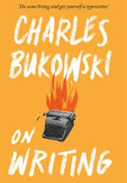 Charles Bukowski on Writing (Edited by Abel Debritto)