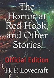 The Horror at Red Hook and Other Stories (Official Edition) (H. P. Lovecraft)