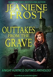 Outtakes From the Grave (Jeaniene Frost)