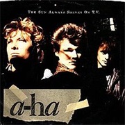 A-Ha, the Sun Always Shines on T.V.