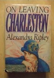 On Leaving Charleston (Alexandra Ripley)