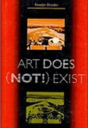 Art Does (Not!) Exist (Rosalyn Drexler)