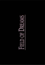 Field of Dreams. (1989)