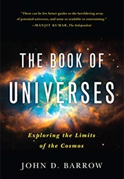 The Book of Universes: Exploring the Limits of the Cosmos (John D. Barrow)
