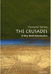 The Crusades: A Very Short Introduction (Christopher Tyerman)