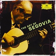 The Art of Segovia - Andrés Segovia
