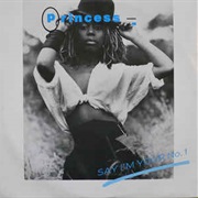 Say I'm Your Number 1 (Extended Version) - Princess