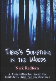 There's Something in the Woods (Nick Redfern)