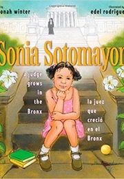 Sonia Sotomayor: A Judge Grows in the Bronx (Jonah Winter)