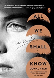 All We Shall Know (Donal Ryan)